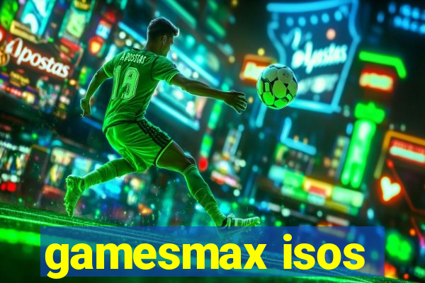 gamesmax isos